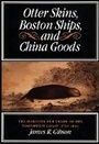 Bild: Otter Skins, Boston Ships, and China Goods: Volume 6 - McGill-Queen's University Press