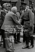 Cover: Mayoral Collaboration under Nazi Occupation in Belgium, the Netherlands and France, 1938-46 - Palgrave Macmillan