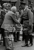 Cover: Mayoral Collaboration under Nazi Occupation in Belgium, the Netherlands and France, 1938-46 - Palgrave Macmillan