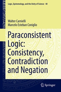 Enlarge image Cover: Paraconsistent Logic: Consistency, Contradiction and Negation - Springer