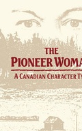 Cover: The Pioneer Woman - McGill-Queen's University Press