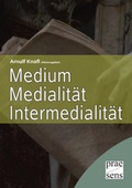 Cover: Medium - Medialit&auml;t - Intermedialit&auml;t - Praesens Verlag