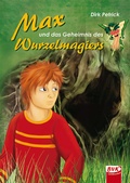 Cover: Max und das Geheimnis des Wurzelmagiers - BVK Buch Verlag Kempen