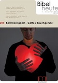 Cover: Bibel heute / Barmherzigkeit - Gottes Bauchgef&uuml;hl - Katholisches Bibelwerk e.V.