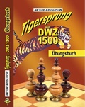 Cover: Tigersprung auf DWZ 1500 - Jussupow Schachakademie