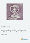 Cover: Leben des Generals Carl von Clausewitz und der Frau Marie von Clausewitz - Literaricon Verlag