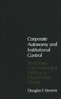 Cover: Corporate Autonomy and Institutional Control - McGill-Queen's University Press