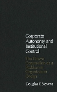 Enlarge image Cover: Corporate Autonomy and Institutional Control - McGill-Queen's University Press