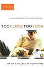 Cover: Too Close Too Soon - Thomas Nelson Publishers