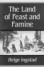 Cover: The Land of Feast and Famine - McGill-Queen's University Press