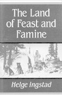 Cover: The Land of Feast and Famine - McGill-Queen's University Press