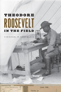 Bild: Theodore Roosevelt in the Field - University of Chicago Press