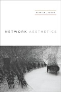 Cover: Network Aesthetics - University of Chicago Press