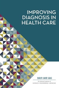 Abbildung von: Improving Diagnosis in Health Care - National Academies Press