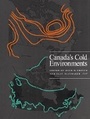 Cover: Canada's Cold Environments - McGill-Queen's University Press