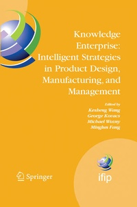 Enlarge image Cover: Knowledge Enterprise: Intelligent Strategies in Product Design, Manufacturing, and Management - Springer