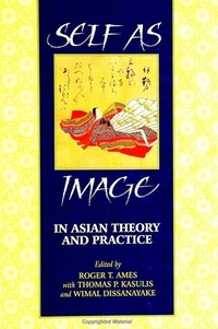 Enlarge image Cover: Self as Image in Asian Theory and Practice - State University of New York Press