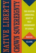 Cover: Native Liberty, Crown Sovereignty - McGill-Queen's University Press