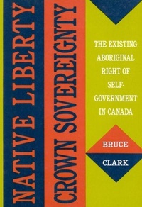 Enlarge image Cover: Native Liberty, Crown Sovereignty - McGill-Queen's University Press