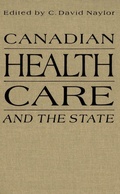 Cover: Canadian Health Care and the State - McGill-Queen's University Press