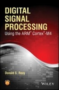 Enlarge image Cover: Digital Signal Processing Using the ARM (R) Cortex (R) - M4 - Wiley