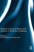 Cover: Material Cultures of Slavery and Abolition in the British Caribbean - Routledge