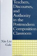 Cover: Teachers, Discourses, and Authority in the Postmodern Composition Classroom - State University of New York Press