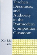 Cover: Teachers, Discourses, and Authority in the Postmodern Composition Classroom - State University of New York Press
