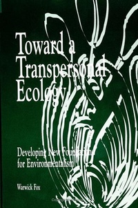Enlarge image Cover: Toward a Transpersonal Ecology - State University of New York Press