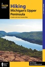 Cover: Hiking Michigan's Upper Peninsula - Falcon Guides