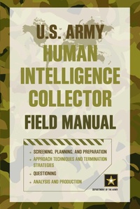 Enlarge image Cover: U.S. Army Human Intelligence Collector Field Manual - Simon + Schuster LLC