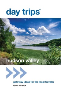 Enlarge image Cover: Day Trips (R) Hudson Valley - Globe Pequot Press