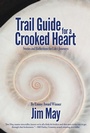 Cover: Trail Guide for a Crooked Heart - Parkhurst Brothers Publishers Inc