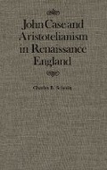 Cover: John Case and Aristotelianism in Renaissance England - McGill-Queen's University Press