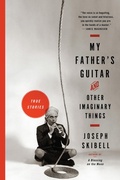 Cover: My Father's Guitar and Other Imaginary Things - Little, Brown and Company