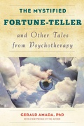 Cover: The Mystified Fortune-Teller and Other Tales from Psychotherapy - Taylor Trade Publishing