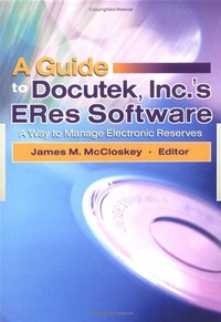 Abbildung von: A Guide to Docutek Inc.'s ERes Software - Haworth Press Inc