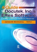 Cover: A Guide to Docutek Inc.'s ERes Software - Haworth Press Inc