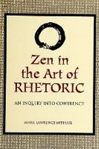 Enlarge image Cover: Zen in the Art of Rhetoric - State University of New York Press