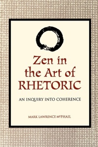 Enlarge image Cover: Zen in the Art of Rhetoric - State University of New York Press