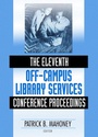 Cover: The Eleventh Off-Campus Library Services Conference Proceedings - Routledge