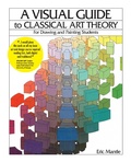 Cover: Visual Guide to Classical Art Theory for Drawing and Painting Students - Parkhurst Brothers Publishers Inc