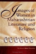 Cover: Images of Women in Maharashtrian Literature and Religion - State University of New York Press