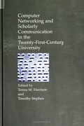 Cover: Computer Networking and Scholarly Communication in the Twenty-First-Century University - State University of New York Press