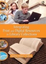 Cover: Integrating Print and Digital Resources in Library Collections - Routledge