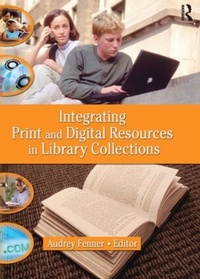 Abbildung von: Integrating Print and Digital Resources in Library Collections - Routledge