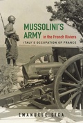 Cover: Mussolini's Army in the French Riviera - University of Illinois Press