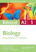 Cover: Edexcel A2 Biology Student Unit Guide: Energy, Exercise and Coordination Unit 5 - Philip Allan Updates