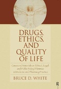 Cover: Drugs, Ethics, and Quality of Life - Informa Healthcare