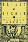Cover: Trials of Labour - McGill-Queen's University Press
